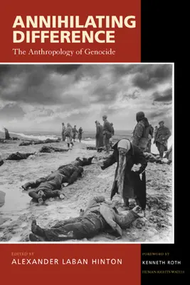 Die Auslöschung der Differenz: Die Anthropologie des Völkermordes Band 3 - Annihilating Difference: The Anthropology of Genocide Volume 3