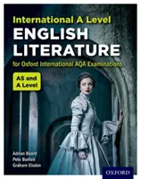 Oxford International AQA-Prüfungen: Internationale A Level Englische Literatur - Oxford International AQA Examinations: International A Level English Literature