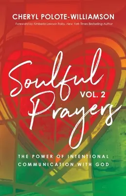 Seelenvolle Gebete, Band 2: Die Kraft der absichtlichen Kommunikation mit Gott - Soulful Prayers, Volume 2: The Power of Intentional Communication with God