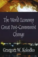 Weltwirtschaft und großer postkommunistischer Wandel - World Economy & Great Post-Communist Change