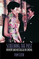 Vorführung der Vergangenheit - Erinnerung und Nostalgie im Kino - Screening the Past - Memory and Nostalgia in Cinema