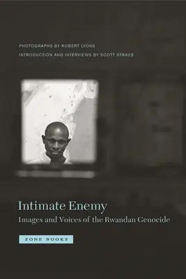 Intimer Feind - Bilder und Stimmen zum Völkermord in Ruanda - Intimate Enemy - Images and Voices of the Rwandan Genocide