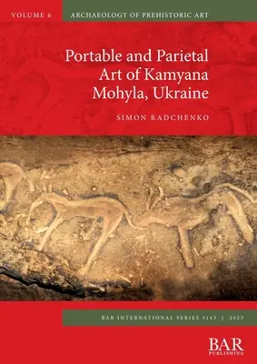 Tragbare und parietale Kunst von Kamyana Mohyla, Ukraine - Portable and Parietal Art of Kamyana Mohyla, Ukraine