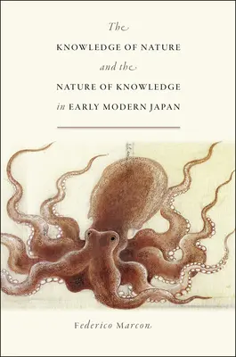 Das Wissen von der Natur und die Natur des Wissens im frühneuzeitlichen Japan - Knowledge of Nature and the Nature of Knowledge in Early Modern Japan