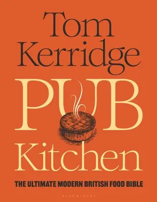 Pub Kitchen - Die ultimative Bibel der modernen britischen Küche: DER SUNDAY TIMES BESTSELLER - Pub Kitchen - The Ultimate Modern British Food Bible: THE SUNDAY TIMES BESTSELLER