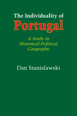 Die Individualität Portugals: Eine Studie zur historisch-politischen Geographie - The Individuality of Portugal: A Study in Historical-Political Geography