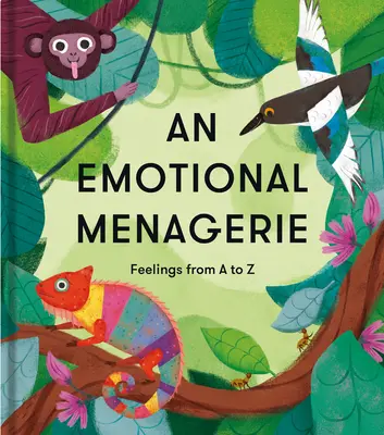 Eine emotionale Menagerie: Ein A bis Z von Gedichten über Gefühle - An Emotional Menagerie: An A to Z of Poems about Feelings