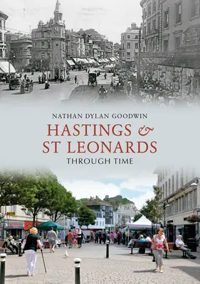 Hastings & St. Leonards im Wandel der Zeit - Hastings & St Leonards Through Time