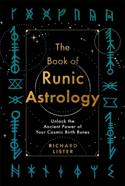 Buch der Runenastrologie - Entdecke die uralte Kraft deiner kosmischen Geburtsrunen - Book of Runic Astrology - Unlock the Ancient Power of Your Cosmic Birth Runes