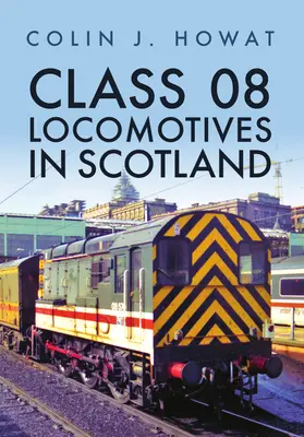 Lokomotiven der Klasse 08 in Schottland - Class 08 Locomotives in Scotland