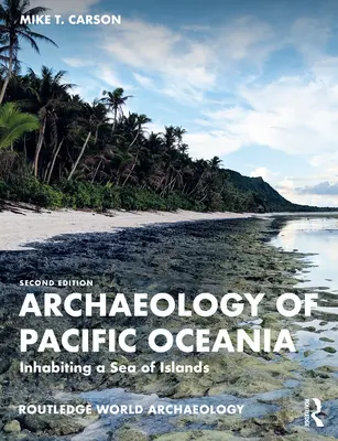 Archäologie des pazifischen Ozeaniens - Bewohnen eines Meeres von Inseln - Archaeology of Pacific Oceania - Inhabiting a Sea of Islands