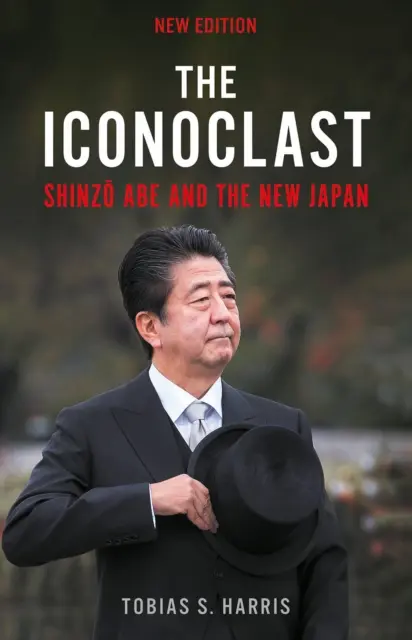 Ikonoklast - Shinzo Abe und das neue Japan - Iconoclast - Shinzo Abe and the New Japan