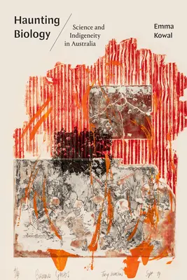 Geisterhafte Biologie: Wissenschaft und Indigenität in Australien - Haunting Biology: Science and Indigeneity in Australia