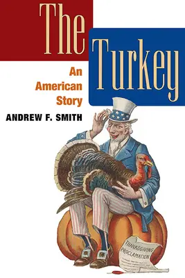 Die Türkei: Eine amerikanische Geschichte - The Turkey: An American Story