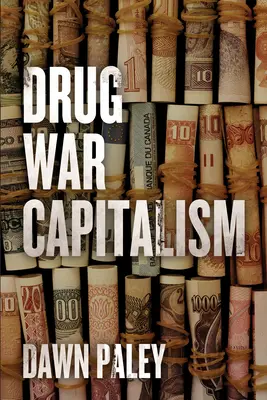 Drogenkrieg-Kapitalismus - Drug War Capitalism