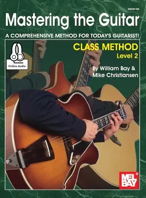 Mastering the Guitar Klassenmethode Stufe 2 - Mastering the Guitar Class Method Level 2