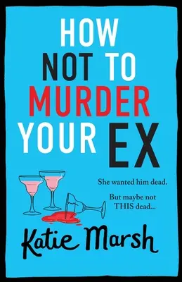 Wie man seinen Ex nicht ermordet - How Not To Murder Your Ex