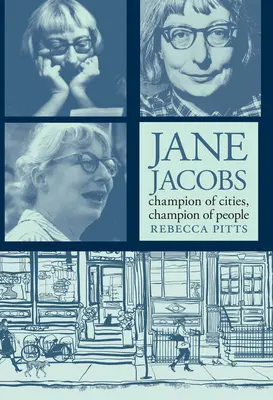 Jane Jacobs: Meisterin der Städte, Meisterin der Menschen - Jane Jacobs: Champion of Cities, Champion of People