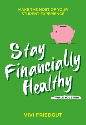 Finanziell gesund bleiben, während Sie studieren - Stay Financially Healthy While You Study