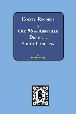 Aktienregister von Old 96 und Abbeville District, South Carolina - Equity Records of Old 96 and Abbeville District, South Carolina