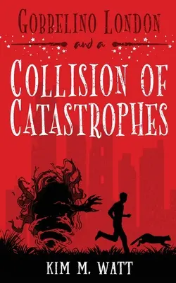 Gobbelino London und ein Zusammenstoß von Katastrophen: Katzen, Schnarchnasen und das Ende der Welt (Yorkshire Urban Fantasy) - Gobbelino London & a Collision of Catastrophes: Cats, snark, and the end of the world (a Yorkshire urban fantasy)