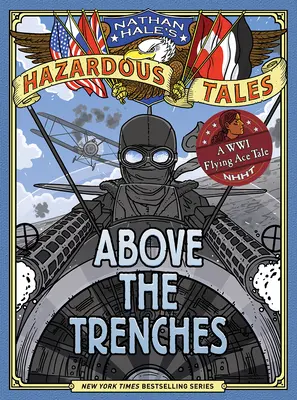 Über den Gräben (Nathan Hale's Hazardous Tales #12) - Above the Trenches (Nathan Hale's Hazardous Tales #12)