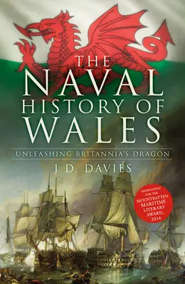 Die Marinegeschichte von Wales: Die Entfesselung des Drachen von Britannia - The Naval History of Wales: Unleashing Britannia's Dragon