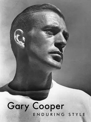 Gary Cooper: Beständiger Stil - Gary Cooper: Enduring Style