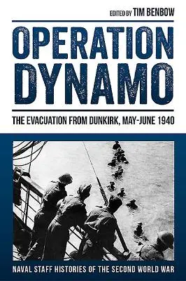 Operation Dynamo: Die Evakuierung von Dünkirchen, Mai-Juni 1940 - Operation Dynamo: The Evacuation from Dunkirk, May-June 1940