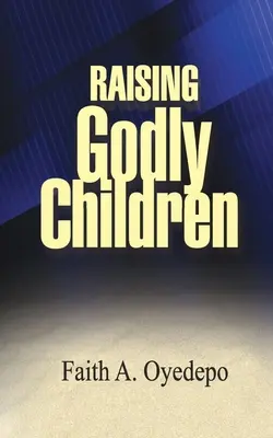 Gottesfürchtige Kinder erziehen - Raising Godly Children