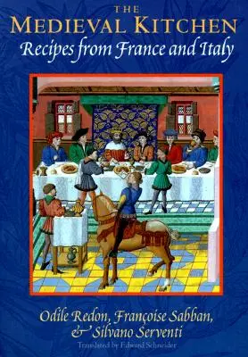 Mittelalterliche Küche - Rezepte aus Frankreich und Italien - Medieval Kitchen - Recipes from France and Italy