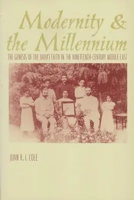 Die Moderne und das Millennium: Die Entstehung des Baha'i-Glaubens im neunzehnten Jahrhundert - Modernity and the Millennium: The Genesis of the Baha'i Faith in the Nineteenth Century