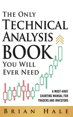 Das einzige Buch zur technischen Analyse, das Sie jemals brauchen werden - The Only Technical Analysis Book You Will Ever Need