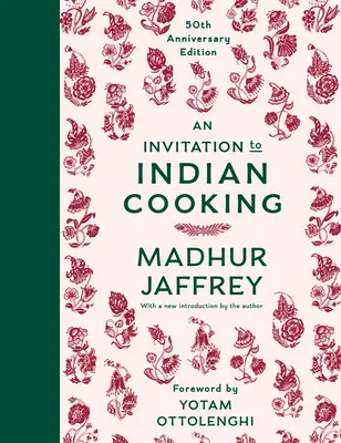 Einladung zur indischen Küche: 50. Jubiläumsausgabe: Ein Kochbuch - An Invitation to Indian Cooking: 50th Anniversary Edition: A Cookbook