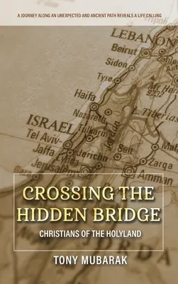 Die verborgene Brücke überqueren: Christen aus dem Heiligen Land - Crossing The Hidden Bridge: Christians of The Holyland