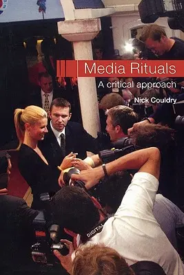Medienrituale: Eine kritische Betrachtung - Media Rituals: A Critical Approach