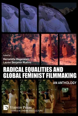 Radikale Gleichberechtigung und globales feministisches Filmschaffen: Eine Anthologie - Radical Equalities and Global Feminist Filmmaking: An Anthology