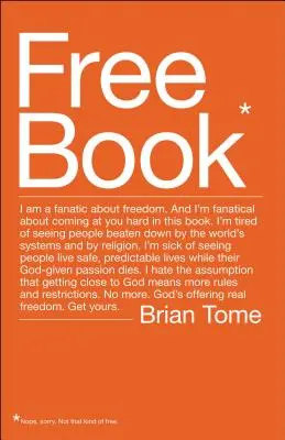 Kostenloses Buch: Ich bin ein Fanatiker der Freiheit. Ich habe es satt zu sehen, wie die Menschen von den Systemen der Welt und von der Religion niedergeprügelt werden. Gott ist aus - Free Book: I Am a Fanatic about Freedom. I'm Tired of Seeing People Beaten Down by the World's Systems and by Religion. God's Off