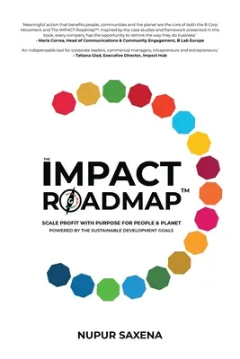 Der IMPACT-Fahrplan: Skalierung des Profits mit Zweckbestimmung für Menschen und Planeten(TM). Angetrieben von den Zielen für nachhaltige Entwicklung. - The IMPACT Roadmap: Scale Profit with Purpose for People and Planet(TM). Powered by the Sustainable Development Goals.