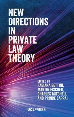 Neue Wege in der Privatrechtstheorie - New Directions in Private Law Theory