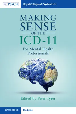 Das ICD-11 verstehen: Für Fachleute der psychischen Gesundheit - Making Sense of the ICD-11: For Mental Health Professionals