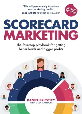 Scorecard-Marketing: Das Vier-Schritte-Playbook für bessere Leads und höhere Profite - Scorecard Marketing: The Four-Step Playbook for Getting Better Leads and Bigger Profits