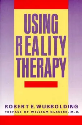 Einsatz der Realitätstherapie - Using Reality Therapy