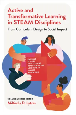 Aktives und transformatives Lernen in Dampf-Disziplinen: Von der Lehrplangestaltung zur sozialen Wirkung - Active and Transformative Learning in Steam Disciplines: From Curriculum Design to Social Impact