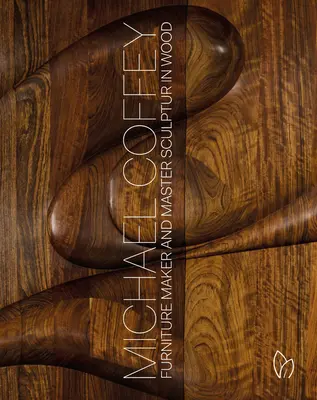 Michael Coffey: Möbelbauer und Bildhauer in Holz - Michael Coffey: Furniture Maker and Sculptor in Wood