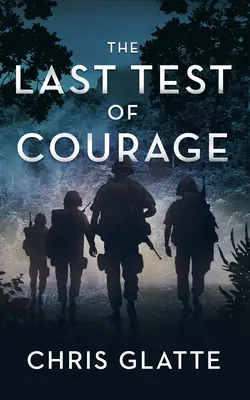 Die letzte Prüfung des Mutes - The Last Test of Courage
