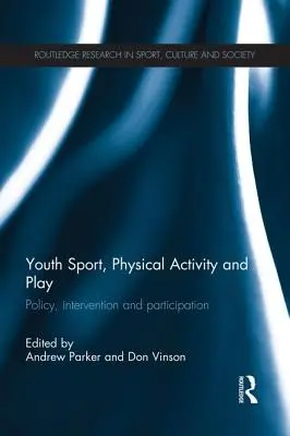 Jugendsport, körperliche Aktivität und Spiel: Politik, Interventionen und Beteiligung - Youth Sport, Physical Activity and Play: Policy, Interventions and Participation