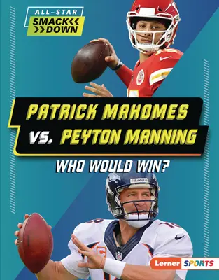 Patrick Mahomes vs. Peyton Manning: Wer würde gewinnen? - Patrick Mahomes vs. Peyton Manning: Who Would Win?