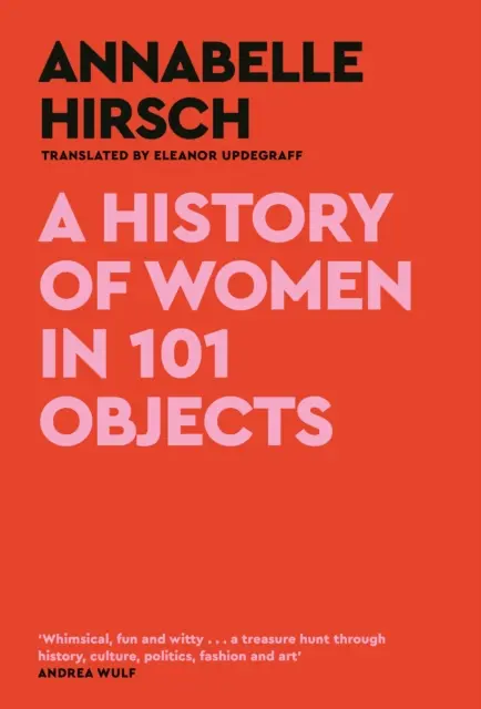 Die Geschichte der Frauen in 101 Objekten - Ein Spaziergang durch die weibliche Geschichte - History of Women in 101 Objects - A walk through female history