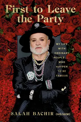 Der Erste, der die Party verlässt: Mein Leben mit gewöhnlichen Menschen... die zufällig berühmt sind - First to Leave the Party: My Life with Ordinary People... Who Happen to Be Famous